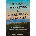Digital Marketing for Rural Small Businesses: A Comprehensive Guide to Getting Found on the Internet - Paperback