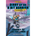 Diary of an 8-Bit Warrior Graphic Novel: Journey to the Far Lands Volume 5 - Paperback