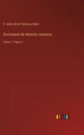 Diccionario de derecho canonico: Tomo 1, Tomo 2 - Hardcover