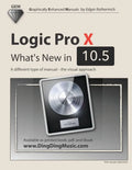 Logic Pro X - What's New in 10.5: A different type of manual - the visual approach - Paperback