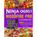 Ninja OG951 Woodfire Pro Cookbook: 2000 Days of Easy and Tasty Outdoor Grill and Smoker Recipes for Mastering Your Grill, Elevating Your Cookouts, and - Paperback
