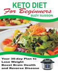 Keto Diet for Beginners: Your 30-Day Plan to Lose Weight, Boost Brain Health and Reverse Disease - Paperback