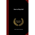 How to Play Golf - Hardcover
