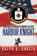 Harbor Knight: From Harbor Hoodlum to Honored CIA Agent - Paperback