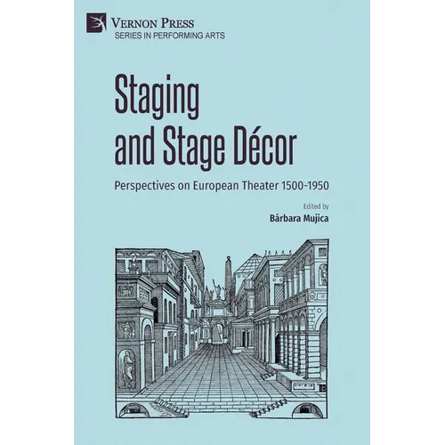 Staging and Stage D馗or: Perspectives on European Theater 1500-1950 - Paperback
