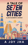 A Tale of Se7en Cities: A Late Bloomer's Journey - Paperback
