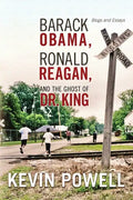 Barack Obama, Ronald Reagan, and The Ghost of Dr. King: Blogs and Essays - Paperback