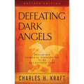 Defeating Dark Angels: Breaking Demonic Oppression in the Believer's Life - Paperback