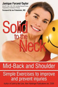 Solid to the Neck, Mid-Back and Shoulder: Simple Exercises to improve and prevent injuries - Paperback
