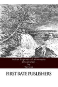 Indian Legends of Minnesota (Illustrated) - Paperback