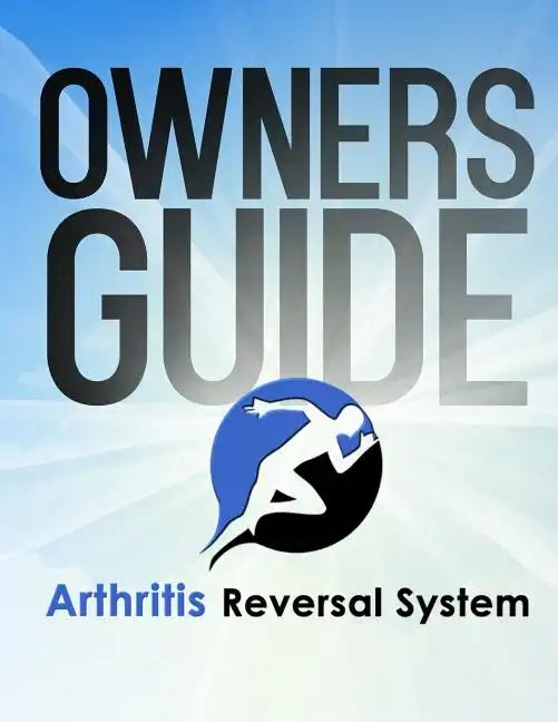 Arthritis Reversal System Manual - Paperback