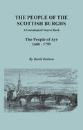 People of the Scottish Burghs: A Genealogical Source Book. the People of Ayr, 1600-1799 - Paperback