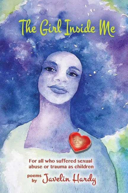 The Girl Inside Me: For all who suffered sexual abuse or trauma as children - Paperback