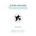 A Girl and Her Warhorse: Reveal False Hope. Restore True Rescue. - Paperback