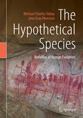 The Hypothetical Species: Variables of Human Evolution - Hardcover