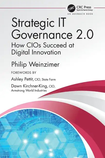 Strategic It Governance 2.0: How Cios Succeed at Digital Innovation - Paperback