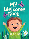 My Welcome Book: A Children's Book Celebrating the Arrival of a New Baby - Hardcover