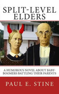 Split-Level Elders: A Humorous Novel about Baby-Boomers Battling their Parents - Paperback