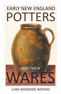 Early New England Potters and Their Wares - Paperback