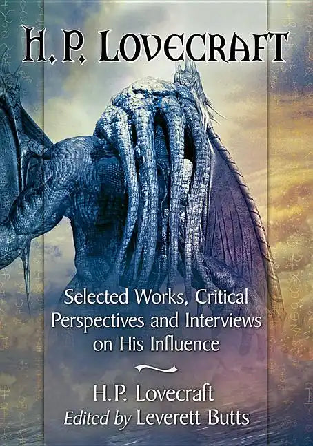 H.P. Lovecraft: Selected Works, Critical Perspectives and Interviews on His Influence - Paperback