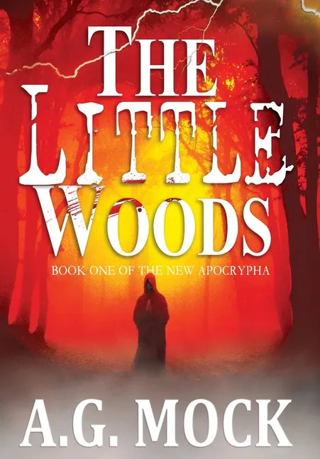 The Little Woods: Book One of the New Apocrypha - Hardcover