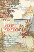 The Russian Garland: Being Russian Folk Tales: Translated from a Collection of Chapbooks Made in Moscow - Paperback