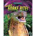 Deadly Snake Bite! - Library Binding