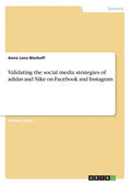 Validating the social media strategies of adidas and Nike on Facebook and Instagram - Paperback