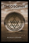Theosophy: An Introduction to the Supersensible Knowledge of the World and the Destination of Man - Paperback
