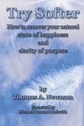 Try Softer: How to recover your natural state of happiness and clarity of purpose - Paperback