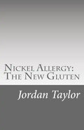 Nickel Allergy: The New Gluten - Paperback