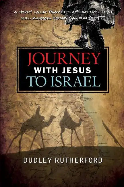 Journey with Jesus to Israel: A Holy Land Travel Experience That Will Knock Your Sandals Off! - Paperback