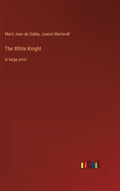 The White Knight: in large print - Hardcover