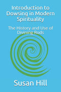 Introduction to Dowsing in Modern Spirituality: The History and Use of Divining Rods - Paperback