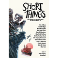 Short Things: Tales Inspired by "Who Goes There?" by John W. Campbell, Jr. - Hardcover
