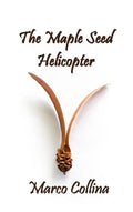 The Maple Seed Helicopter - Hardcover