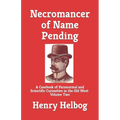 Necromancer of Name Pending: A Casebook of Paranormal and Scientific Curiosities in the Old West, Volume Two - Paperback
