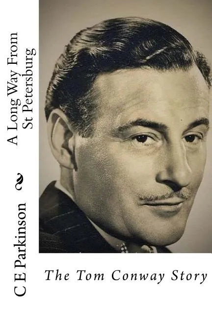 A Long Way From St Petersburg: The Tom Conway Story - Paperback