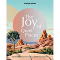 Lonely Planet the Joy of Quiet Places - Hardcover