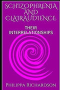 Schizophrenia and Clairaudience: Their Interrelationships - Paperback