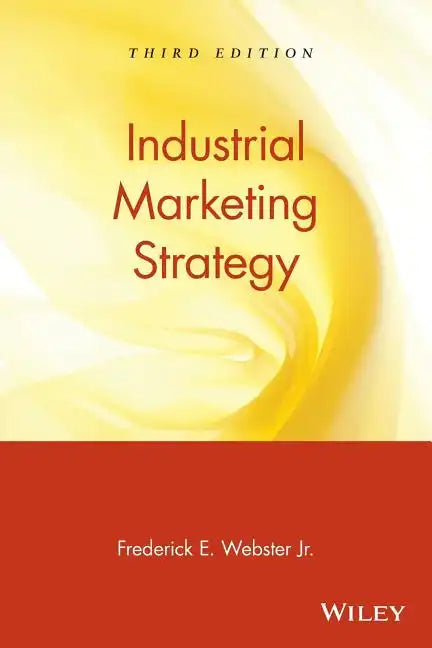 Industrial Marketing Strategy - Paperback