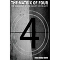 The Matrix of Four The Philosophy of The Duality of Polarity - Paperback
