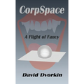 CorpSpace: A Flight of Fancy - Hardcover