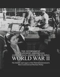 The Internment of Japanese-Americans and German-Americans during World War II: The History and Legacy of the Federal Government's Most Controversial W - Paperback