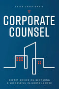 Corporate Counsel: Expert Advice on Becoming a Successful In-House Lawyer - Paperback