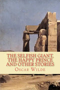 The Selfish Giant, the Happy Prince and Other Stories - Paperback