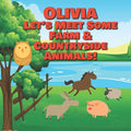 Olivia Let's Meet Some Farm & Countryside Animals!: Farm Animals Book for Toddlers - Personalized Baby Books with Your Child's Name in the Story - Chi - Paperback