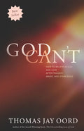 God Can't: How to Believe in God and Love after Tragedy, Abuse, and Other Evils - Paperback