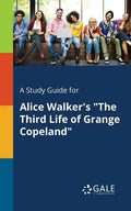 A Study Guide for Alice Walker's "The Third Life of Grange Copeland" - Paperback