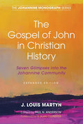 The Gospel of John in Christian History, (Expanded Edition) - Hardcover